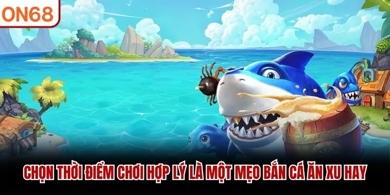 mẹo bắn cá ăn xu