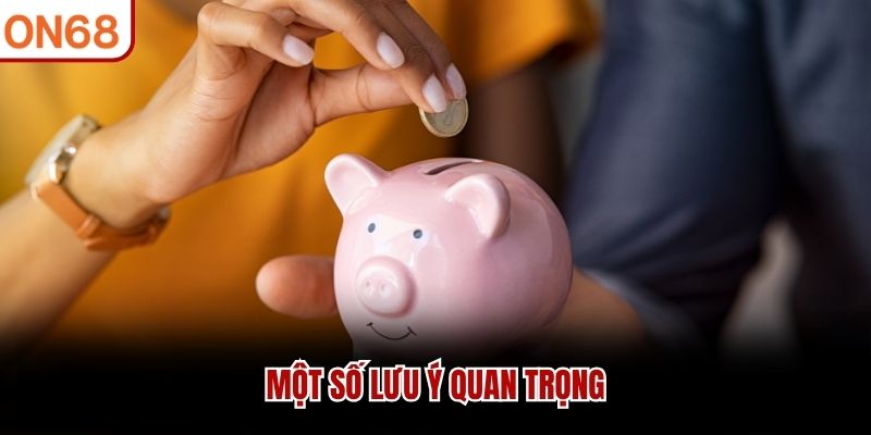 Một số lưu ý quan trọng rút tiền on68